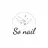 Ｓo nail