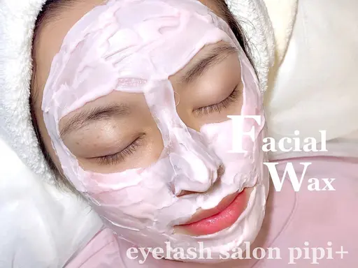 【毛穴＆うぶ毛ケア】人気急上昇★フェイシャルWAX♪