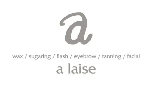 a laise(wax/sugaring/flash/facial)