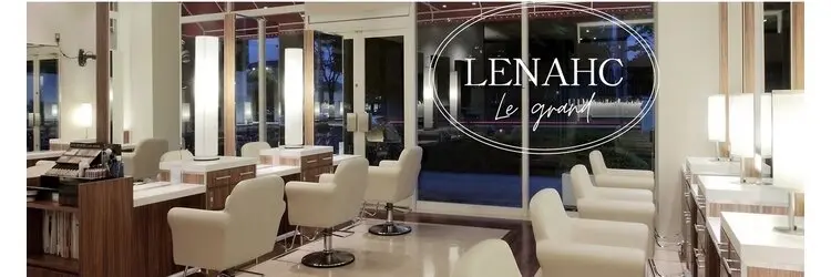 LENAHC  Le grand【レナークルグラン】の画像