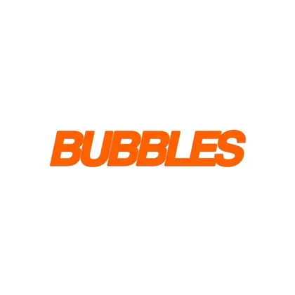BUBBLES